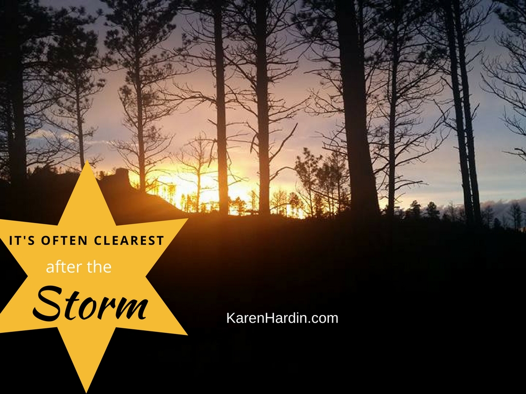 Facing a Storm? It's Often Clearest Afterwards KarenHardin.com