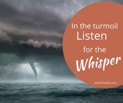 In the turmoil listen for the whisper