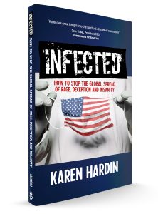 Infected: How to Stop the Global Spread of Rage, Deception and Insanity