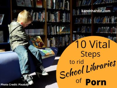 400px x 300px - 10 Vital Steps to Rid School Libraries of Porn - Karen Hardin
